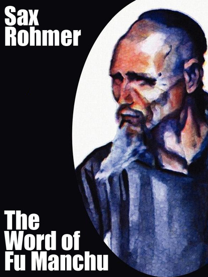 Sax Rohmer — The Word of Fu Manchu