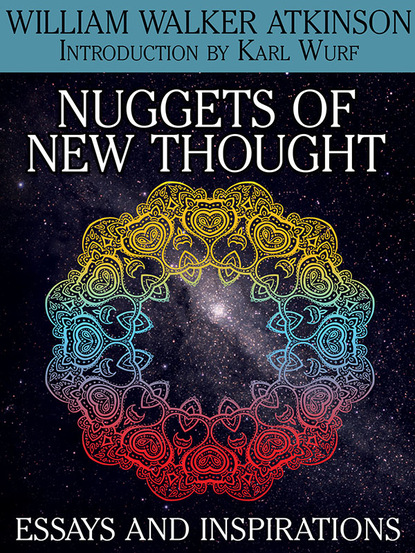 William Walker Atkinson — Nuggets of the New Thought: Essays and Inspirations