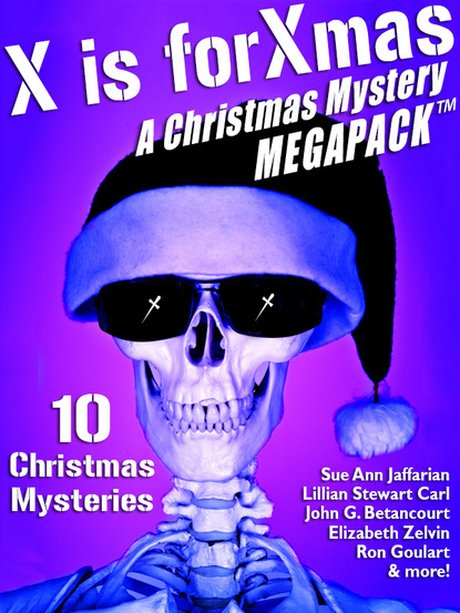 Ron Goulart — X is for Xmas: A Christmas Mystery MEGAPACK ®