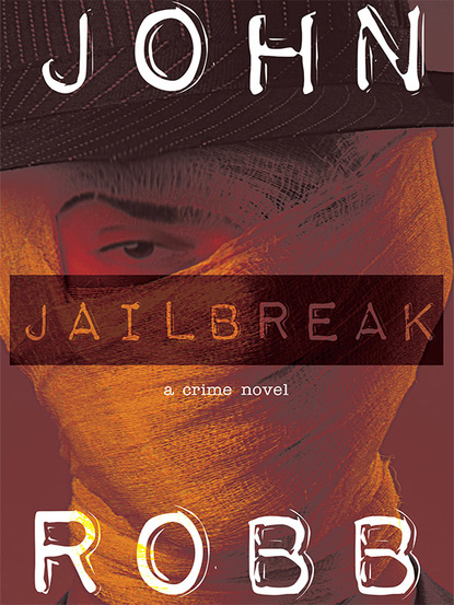 John Robb — Jailbreak: A Crime Novel