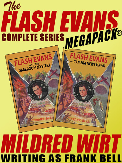 Wirt Mildred Augustine — The Flash Evans Complete Series MEGAPACK®