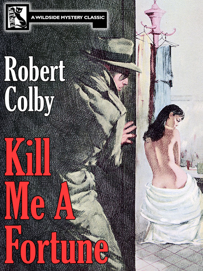 Robert Colby - Kill Me a Fortune