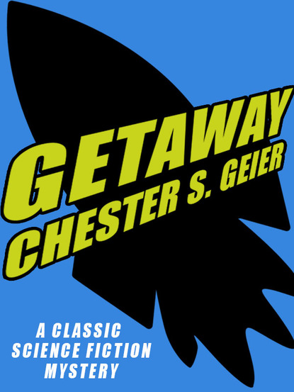 Chester S. Geier - Getaway