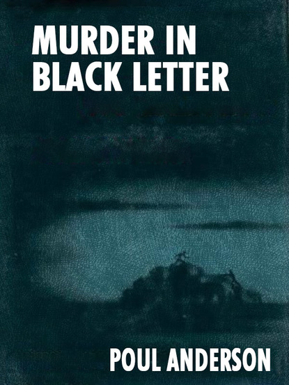 Poul Anderson — Murder in Black Letter