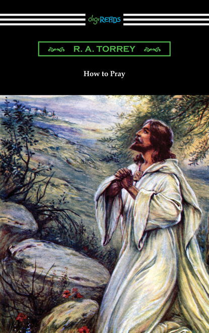 R. A. Torrey — How to Pray