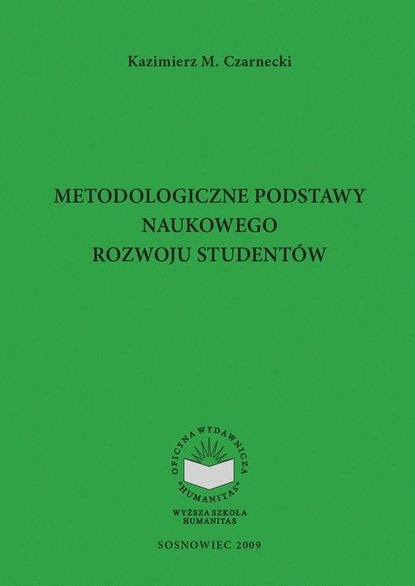 Kazimierz M. Czarnecki - Metodologiczne podstawy naukowego rozwoju studentów