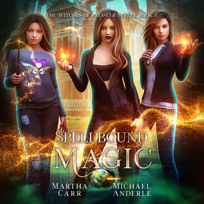 

Spellbound Magic - Witches of Pressler Street, Book 3 (Unabridged)