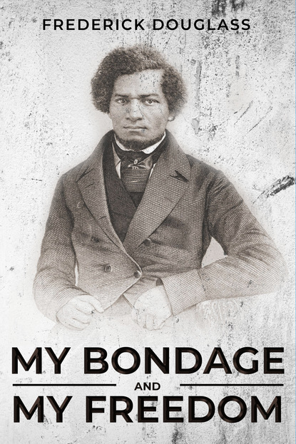 

My Bondage and My Freedom