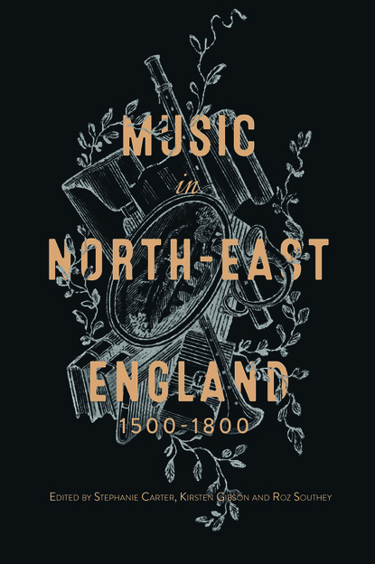 Группа авторов - Music in North-East England, 1500-1800