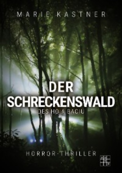 Marie Kastner - Der Schreckenswald des Hoia Baciu