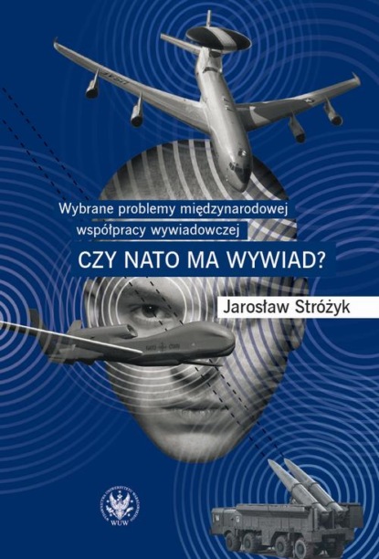 Jarosław Stróżyk - Wybrane problemy międzynarodowej współpracy wywiadowczej