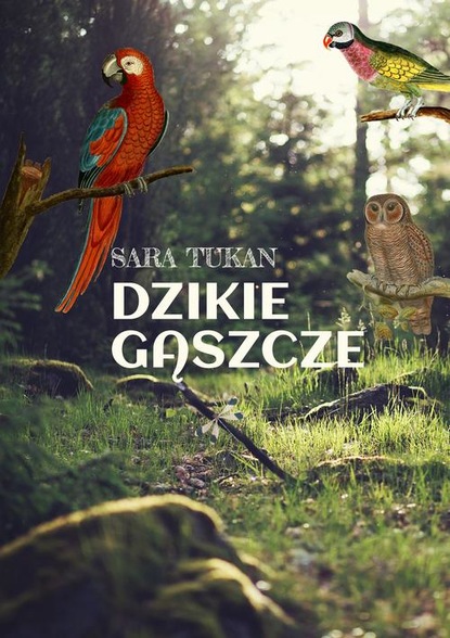 Sara Tukan - Dzikie gąszcze