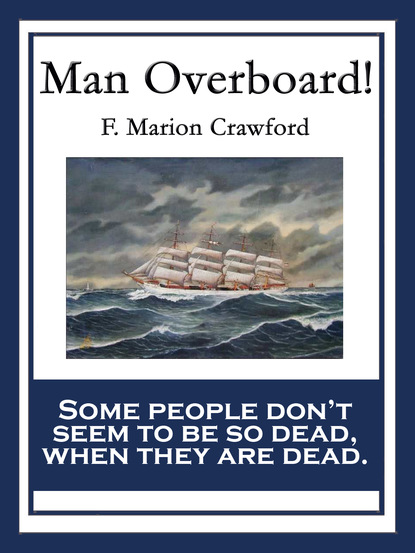 F. Marion Crawford — Man Overboard!