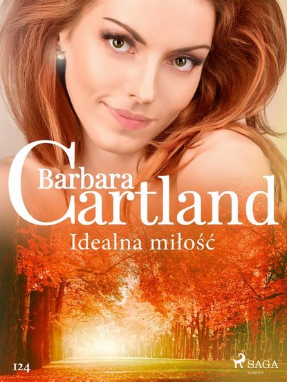 

Idealna miłość - Ponadczasowe historie miłosne Barbary Cartland