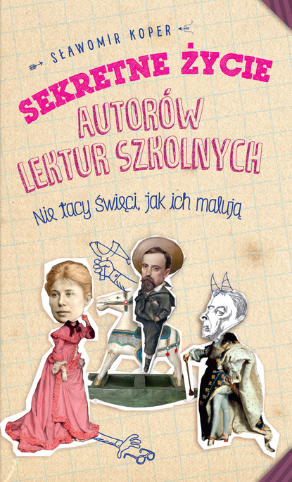 Sławomir Koper — Sekretne życie autor?w lektur szkolnych