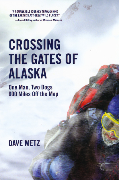 Dave Metz — Crossing The Gates of Alaska: