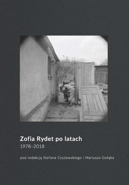 Группа авторов - Zofia Rydet po latach. 1978-2018