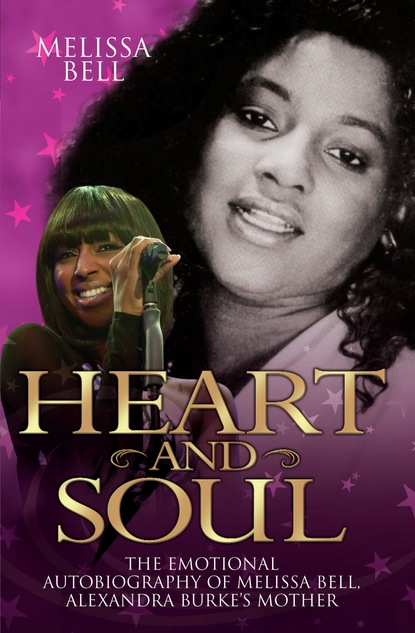 Melissa Bell — Heart and Soul - The Emotional Autobiography of Melissa Bell, Alexandra Burke's Mother