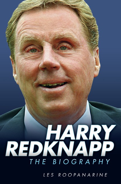 Les Roopanarine — Harry Redknapp - The Biography