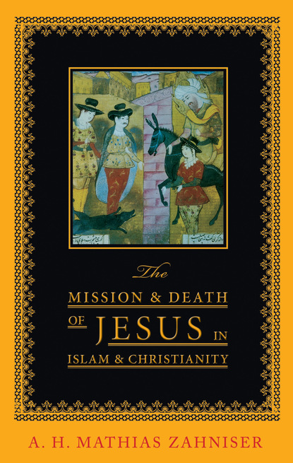 

The Mission and Death of Jesus in Islam and Christianity