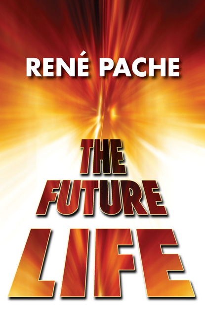 Ren? Pache — The Future Life