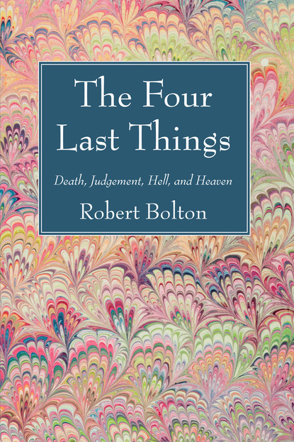 Robert Bolton — The Four Last Things