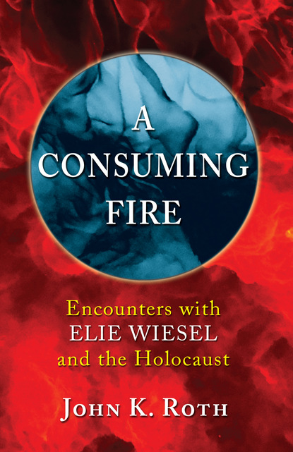 John K. Roth — A Consuming Fire