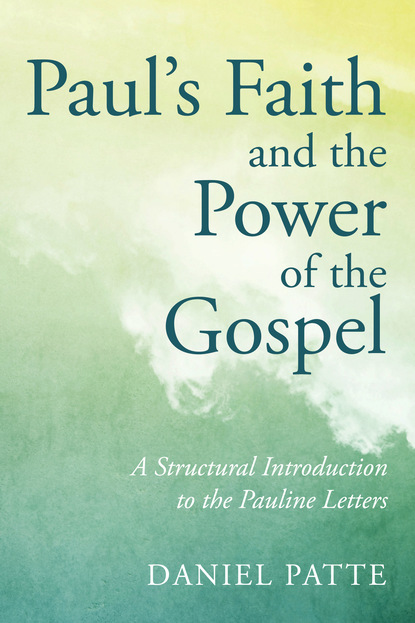 Daniel Patte — Paul's Faith and the Power of the Gospel