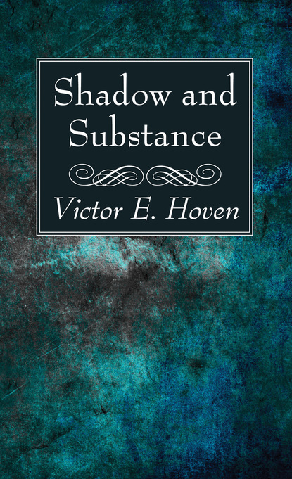 Victor E. Hoven — Shadow and Substance