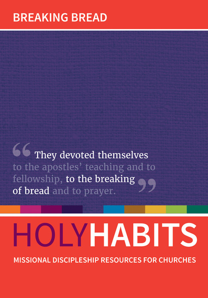 Группа авторов — Holy Habits: Breaking Bread