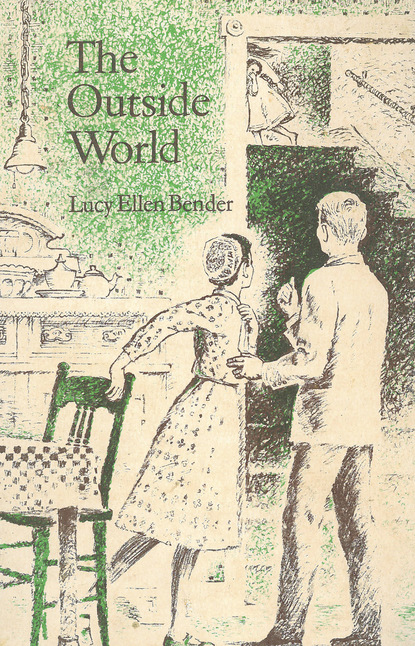 Lucy Ellen Bender — The Outside World