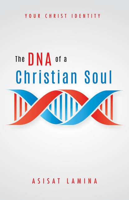 Asisat Lamina — The DNA of a Christian Soul