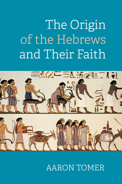 

The Origin of the Hebrews and Their Faith