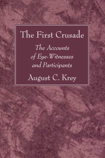 August C. Krey — The First Crusade