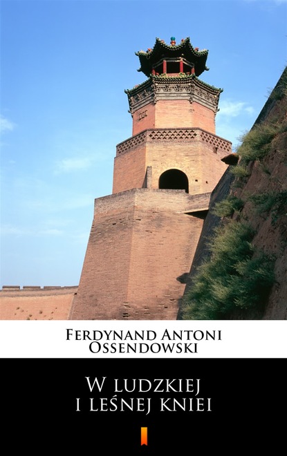 Ferdynand Antoni Ossendowski - W ludzkiej i leśnej kniei