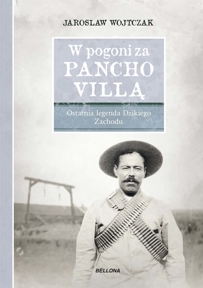 Jarosław Wojtczak — W pogoni za Pancho Villą