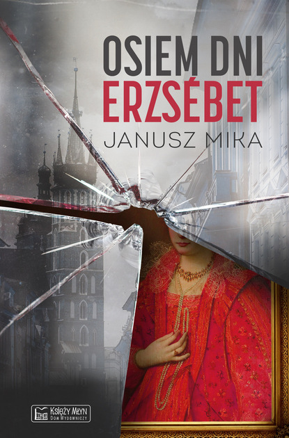 Janusz Mika — Osiem dni Erzs?bet