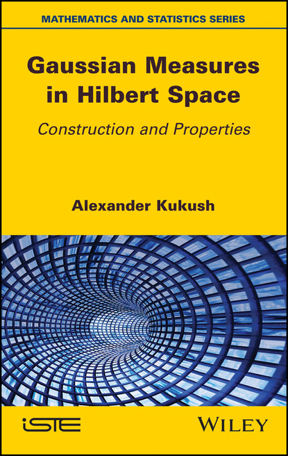 Alexander Kukush — Gaussian Measures in Hilbert Space