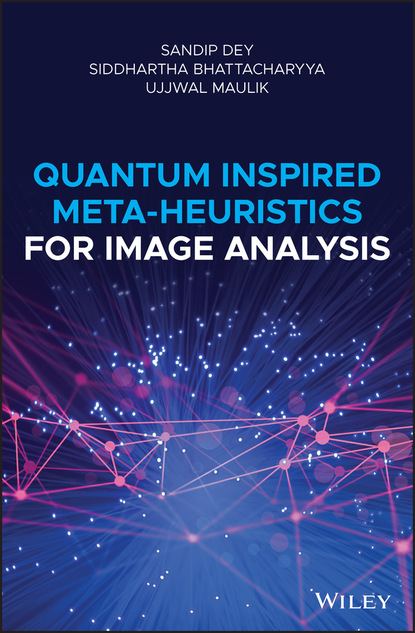 Siddhartha Bhattacharyya - Quantum Inspired Meta-heuristics for Image Analysis