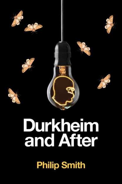 Обложка книги Durkheim and After, Philip  Smith