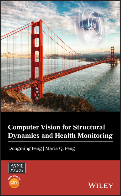 Dongming Feng — Computer Vision for Structural Dynamics and Health Monitoring