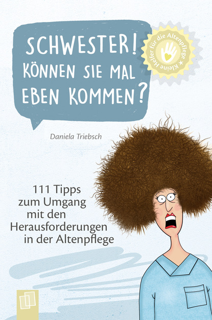 

Schwester! Können Sie mal eben kommen