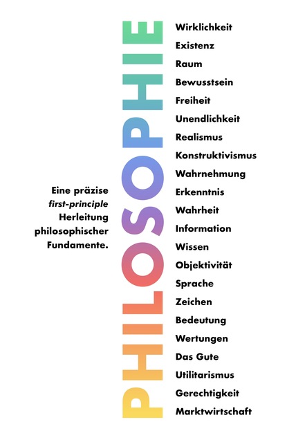 

Philosophie - Eine präzise first-principle Herleitung philosophischer Fundamente.