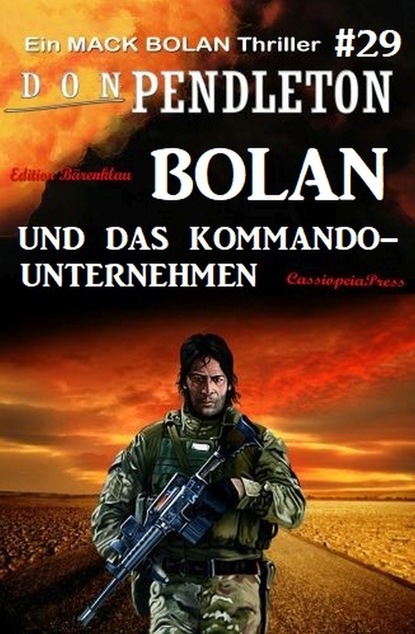

Bolan und das Kommando-Unternehmen: Ein Mack Bolan Thriller #29