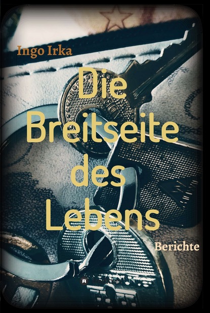 

Die Breitseite des Lebens