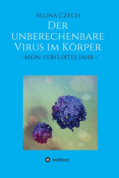 

Der unberechenbare Virus im Körper
