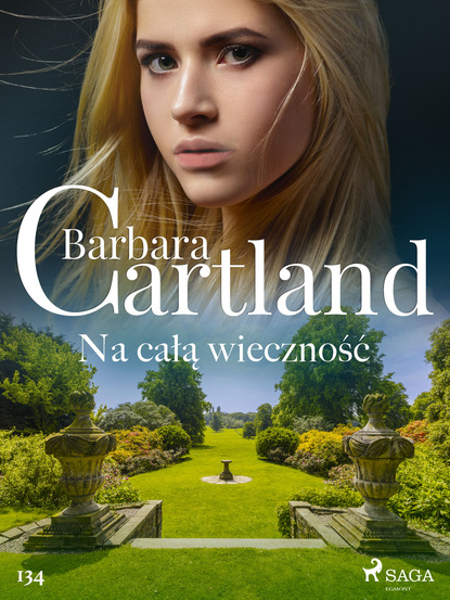 Barbara Cartland — Na całą wieczność - Ponadczasowe historie miłosne Barbary Cartland