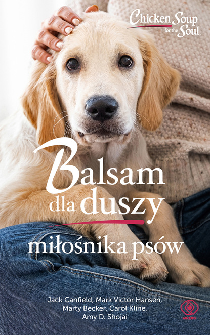 Марк Виктор Хансен - Balsam dla duszy miłośnika psów