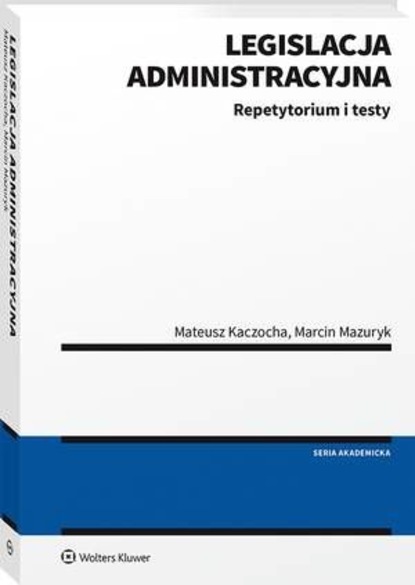 Marcin Mazuryk - Legislacja administracyjna. Repetytorium i testy