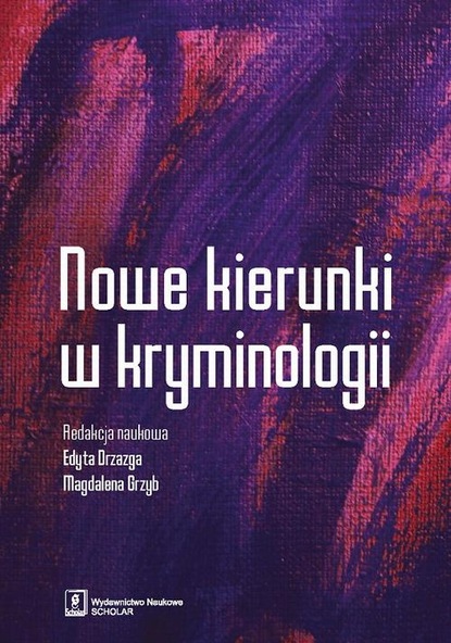 Dagmara Woźniakowska-Fajst - Nowe kierunki w kryminologii